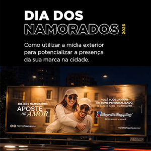 Dia dos Namorados 2026 J. Silva Painéis Outdoor, Painel Digital, Painel Rodoviário, Frontlight, Empena, Relógio, Ático e Totens